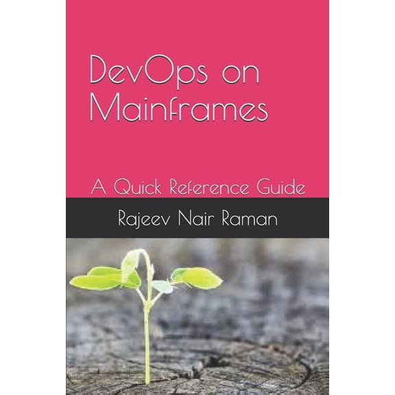 DevOps on Mainframes A Quick Reference Guide: Rajeev Nair Raman, (Paperback)