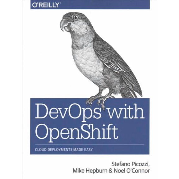 Devops with Openshift: Cloud Deployments Made Easy (Paperback)