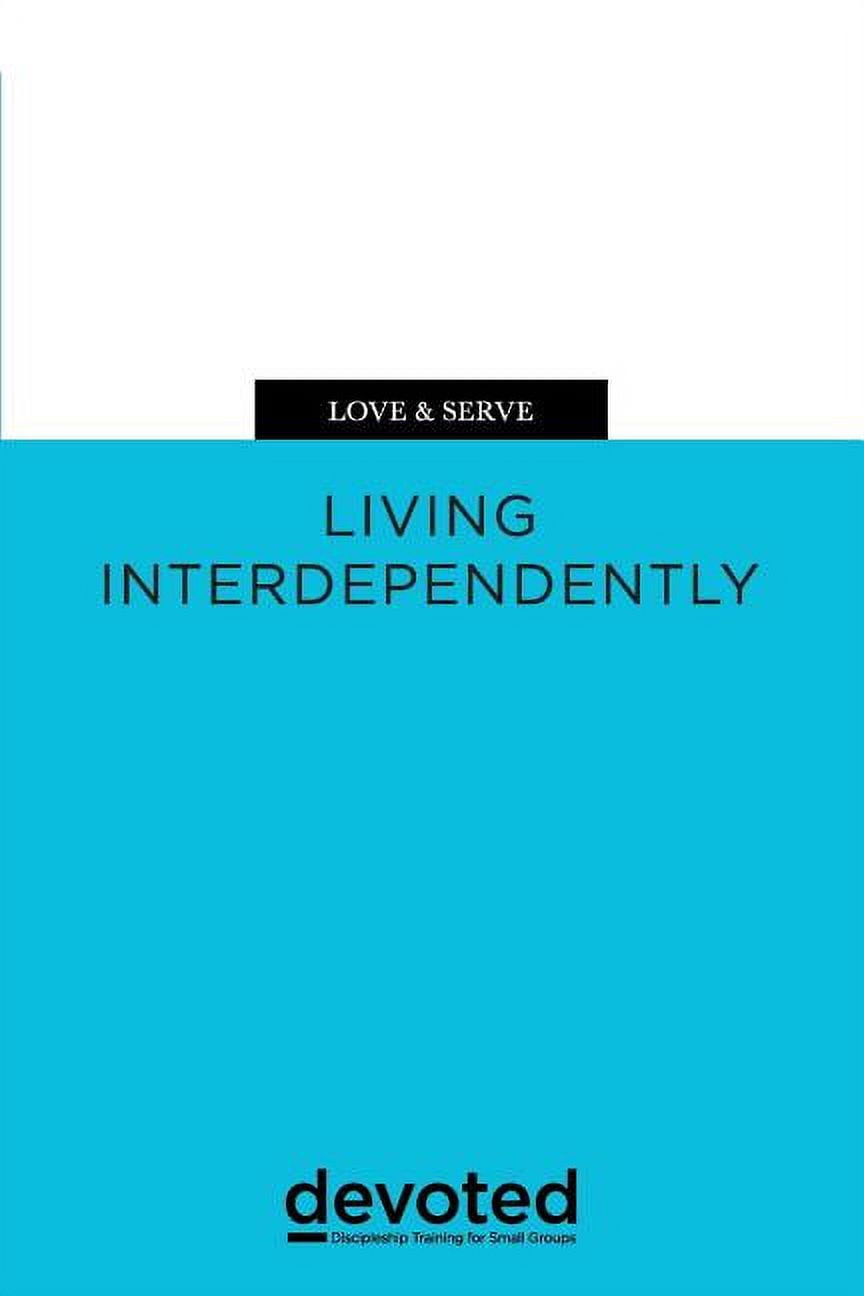 Devoted: Discipleship Training for Small Groups: Love & Serve: Living ...