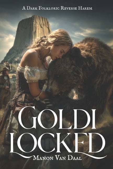 Feral Fairy Tales Goldilocked: A Dark Reverse Harem Bear Shifter Romance, Book 2, (Paperback)