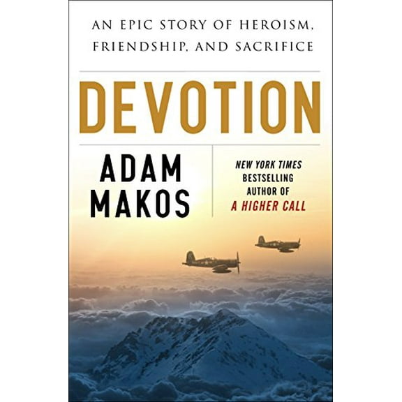 Pre-Owned Devotion: An Epic Story of Heroism, Friendship, and Sacrifice (Hardcover) 0804176582 9780804176583