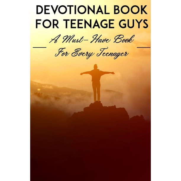 Devotional Book For Teenage Guys A Musthave Book For Every