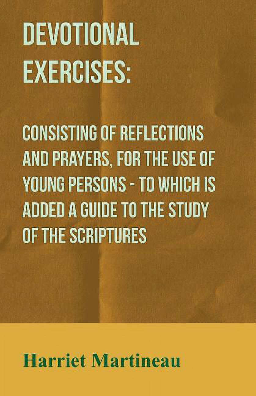 Devotional Exercises : Consisting of Reflections and Prayers, for the Use of Young Persons - To Which is Added a Guide to the Study of the Scriptures (Paperback)