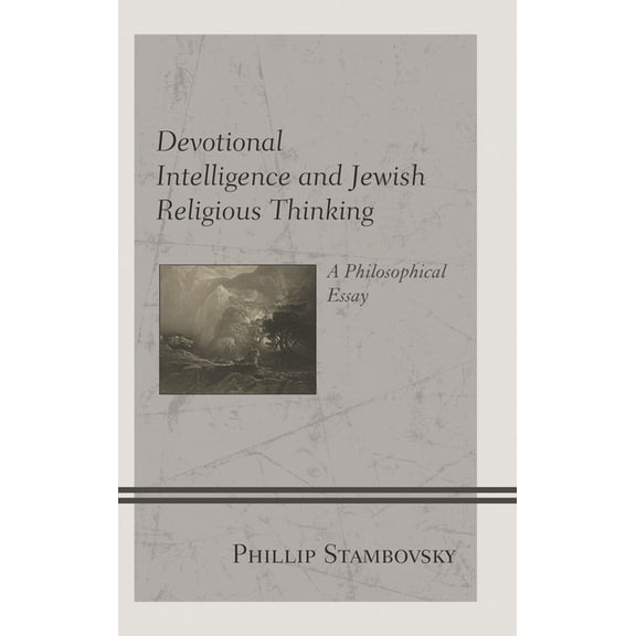 Devotional Intelligence and Jewish Religious Thinking : A Philosophical Essay (Hardcover)