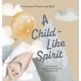 thumbnail image 1 of Devotional Poetry for Kids A Child-Like Spirit: A poem, scripture, and prayer about living a life of wonder for God, (Hardcover), 1 of 1