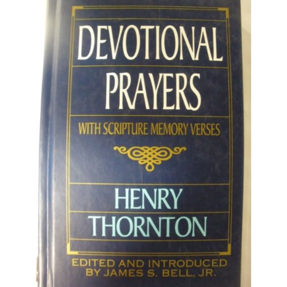 Pre-Owned Devotional Prayers (With Scripture Memory Verses) by Henry Thornton; James Bell (Hardcover), Religion, RELIGION / Prayerbooks / General, English
