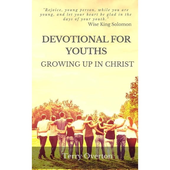 Devotional for Youths: Growing Up In Christ (Paperback) by Terry Overton