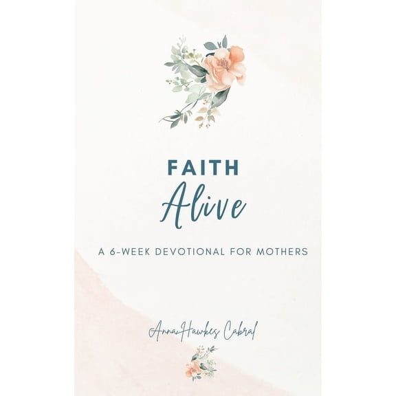 Devotionals for Mothers Faith Alive, (Paperback)