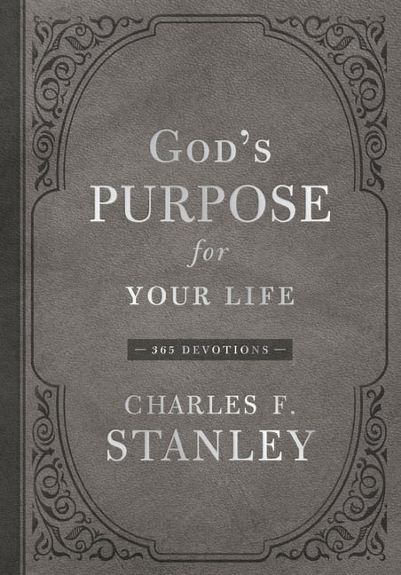 Devotionals from Charles F. Stanley God's Purpose for Your Life: A Daily Devotional for Finding Purpose and Following God's Plan (365 Devotions - , (Hardcover)