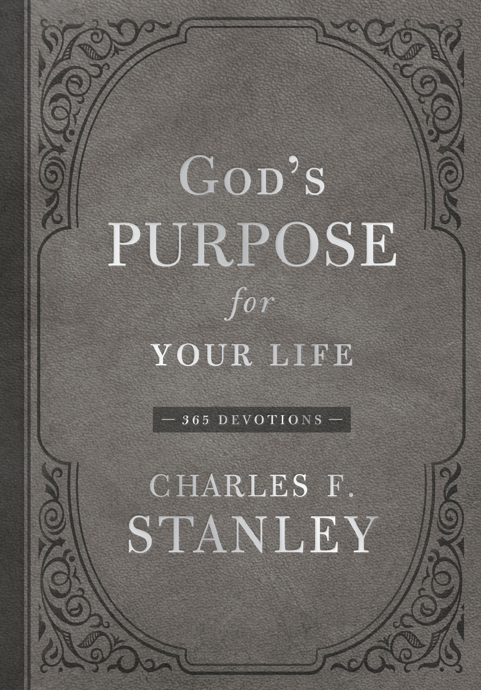 Devotionals from Charles F. Stanley: God's Purpose for Your Life: 365 Devotions (Hardcover)