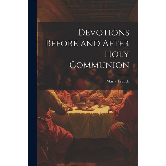 Devotions Before and After Holy Communion, (Paperback)