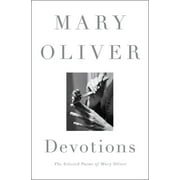Devotions The Selected Poems of Mary Oliver, Hardcover