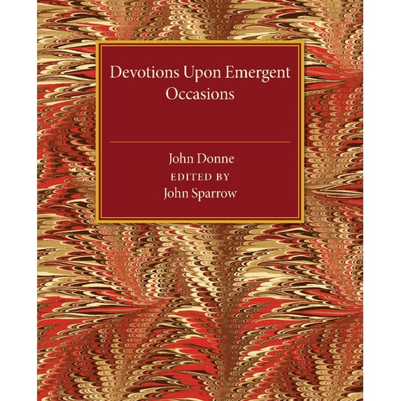 Devotions Upon Emergent Occasions, (Paperback)