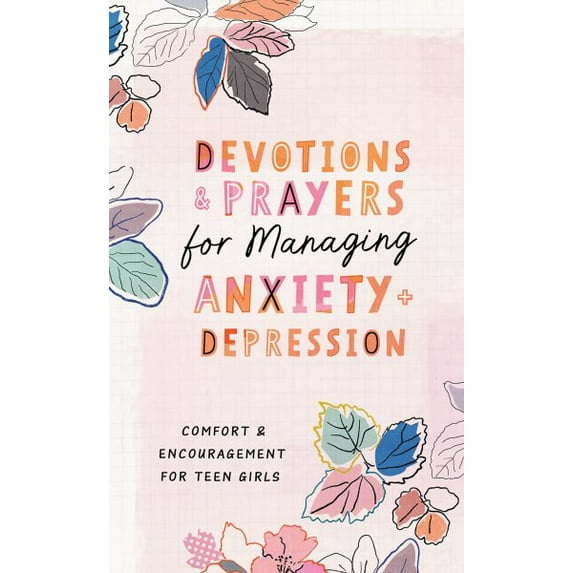 Pre-Owned Devotions and Prayers for Managing Anxiety and Depression (teen girl) : Comfort and Encouragement for Teen Girls (Paperback)