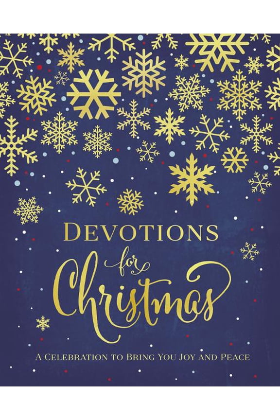 Devotions for Christmas: A Celebration to Bring You Joy and Peace (a 31-Day Devotional for the Advent Season) - The Perf, (Hardcover)