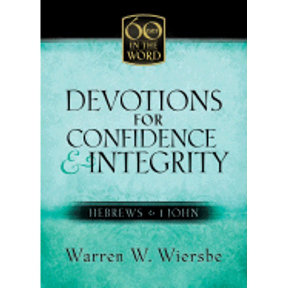 Pre-Owned Devotions for Confidence & Integrity: Hebrews & I John (60 Days in the Word) (Hardcover) 1562927035 9781562927035