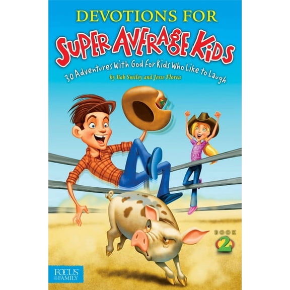 Average Boy Devotions for Super Average Kids, Book 2: 30 Adventures with God for Kids Who Like to Laugh, (Paperback)