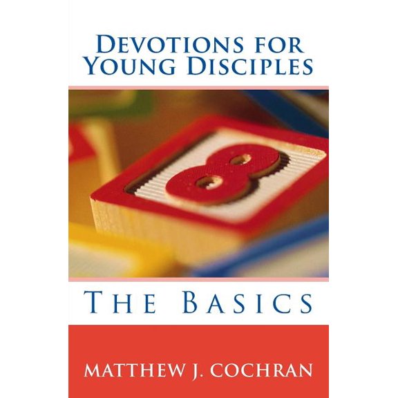 Devotions for Young Disciples: The Basics (Paperback)