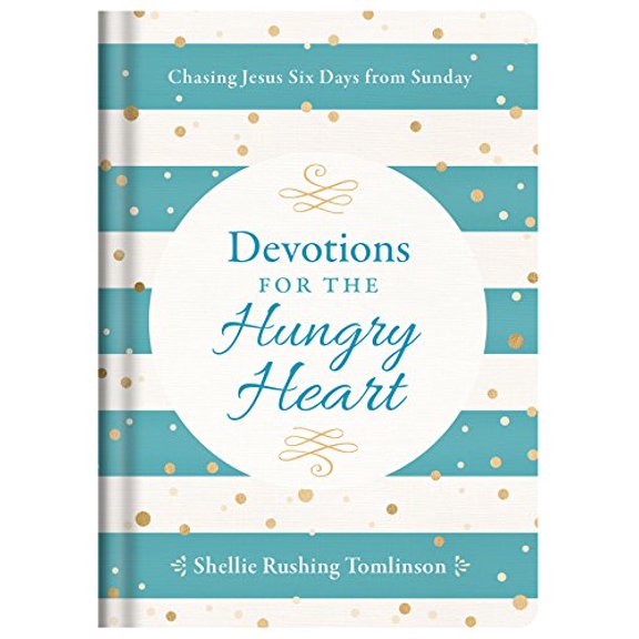 Pre-Owned Devotions for the Hungry Heart: Chasing Jesus Six Days from Sunday, 9781683224327, 1683224329, Hardcover,
