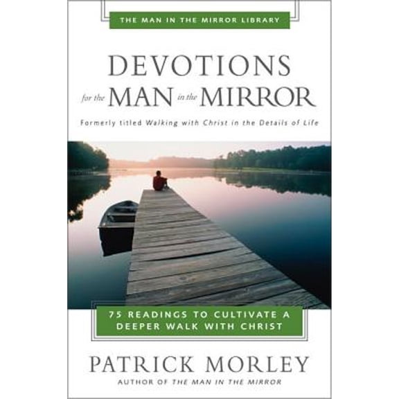Pre-Owned Devotions for the Man in the Mirror: 75 Readings to Cultivate a Deeper Walk with Christ (Paperback) 0310244064 9780310244066
