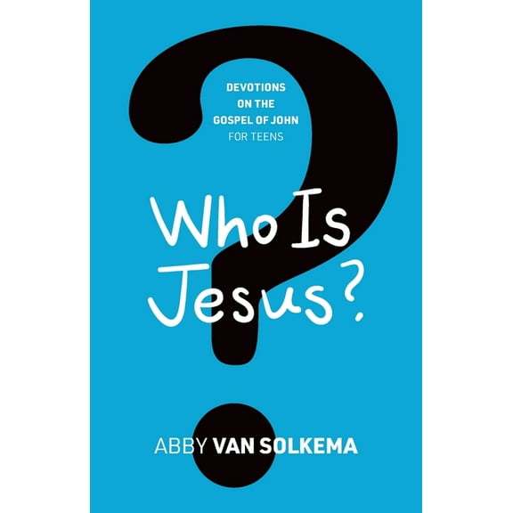 Devotions on the Gospel of John for Teens: Who is Jesus? (Paperback)