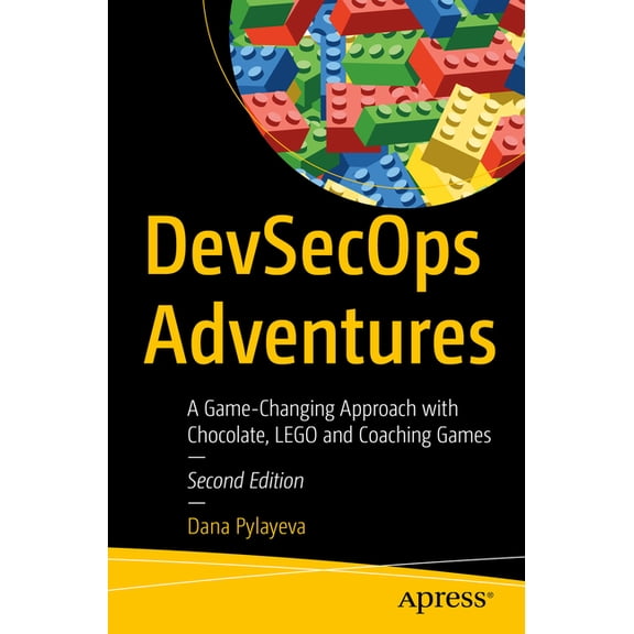Devsecops Adventures: A Game-Changing Approach with Chocolate, Lego, and Coaching Games, (Paperback)