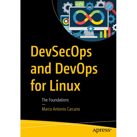 Devsecops and Devops for Linux: The Foundations, (Paperback)