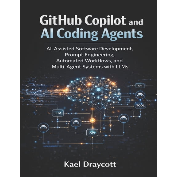 Devtech GitHub Copilot and AI Coding Agents: AI-Assisted Software Development, Prompt Engineering, Automated Workflows, and Mult, Book 14, (Paperback)