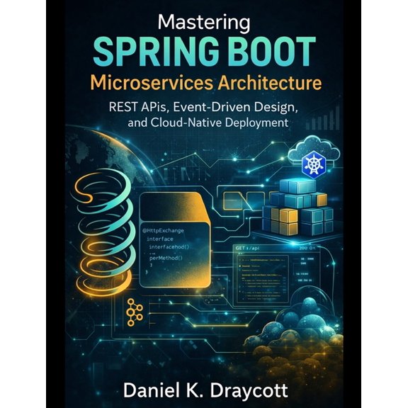 Devtech Mastering Spring Boot Microservices Architecture: REST APIs, Event-Driven Design, and Cloud-Native Deployment, Book 3, (Paperback)