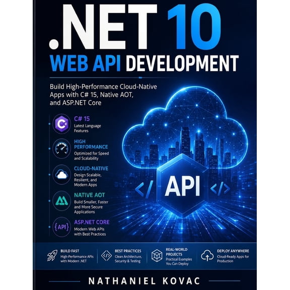 Devtech .NET 10 Web API Development: Build High-Performance Cloud-Native Apps with C# 15, Native AOT, and ASP.NET Core, Book 11, (Paperback)