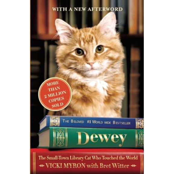 Pre-Owned Dewey: The Small-Town Library Cat Who Touched the World (Paperback) 1538744716 9781538744710