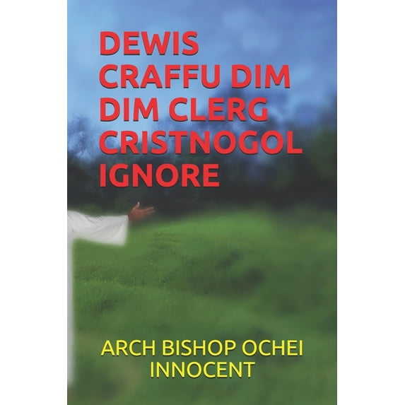 Dewis Craffu Dim Dim Clerg Cristnogol Ignore (Paperback)