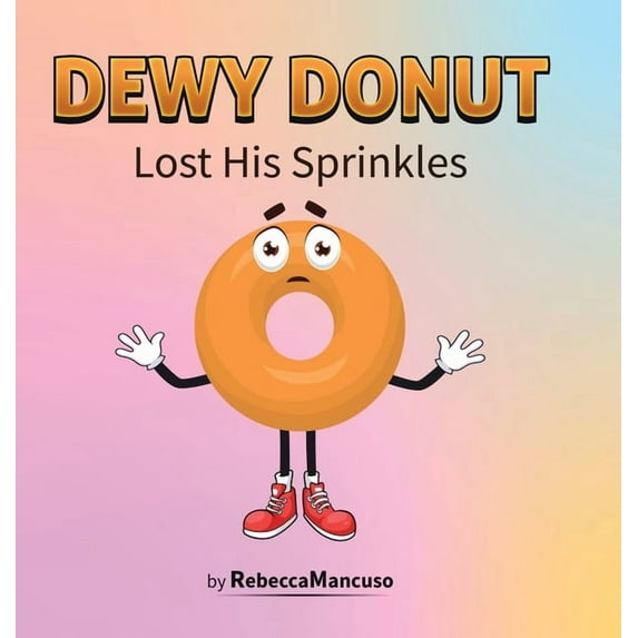 Dewy Donut Lost His Sprinkles, (Hardcover)