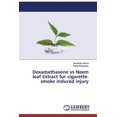 thumbnail image 1 of Dexamethasone vs Neem leaf Extract for cigarette-smoke induced injury (Paperback), 1 of 1