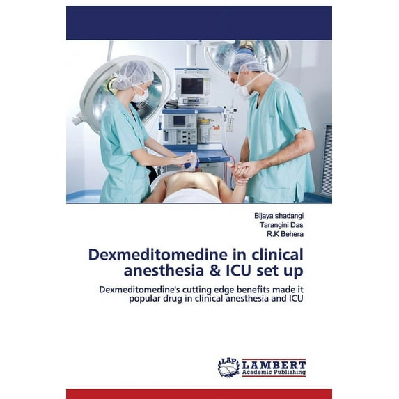 Dexmeditomedine in clinical anesthesia & ICU set up (Paperback)