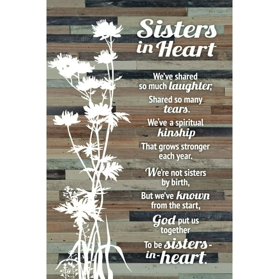 Sister in Heart Wood Plaque Easel - We've shared so much laughter, shared so many tears. We've a spiritual kinship that grows stronger each year. - 6" x 9"
