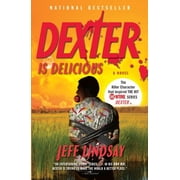 Dexter Dexter Is Delicious Dexter Morgan 5, Book 5, Paperback