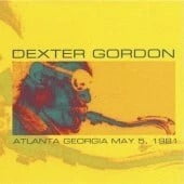 Dexter Gordon - Atlanta Georgia May 5 1981 - Music & Performance - CD