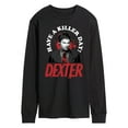 thumbnail image 1 of Dexter - Have A Killer Day - Men's Long Sleeve T-Shirt, 1 of 5