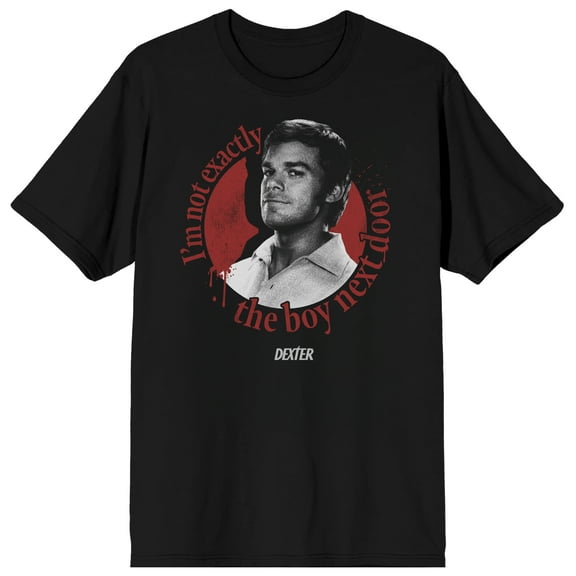 Dexter I'm Not Exactly The Boy Next Door Crew Neck Short Sleeve T-shirt-Large