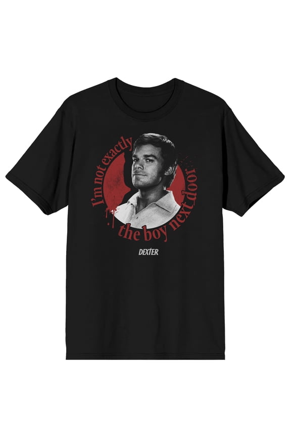 Dexter I'm Not Exactly The Boy Next Door Crew Neck Short Sleeve T-shirt-XL