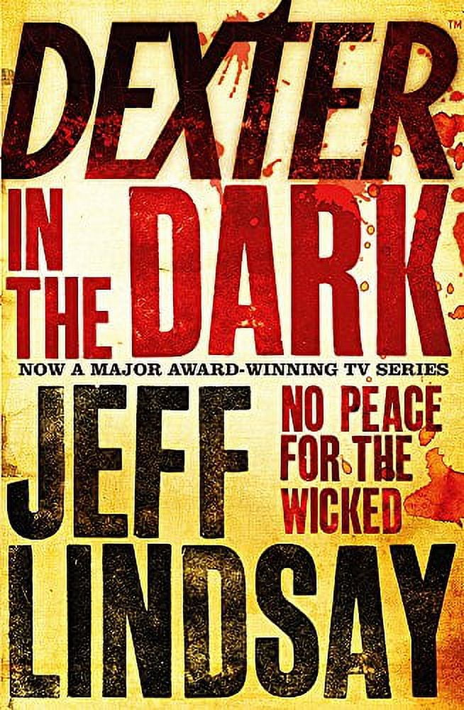 Pre-Owned Dexter in the Dark : The GRIPPING Thriller That's Inspired the New Showtime Series DEXTER: ORIGINAL SIN (Book Three) (Paperback) 9780752881607