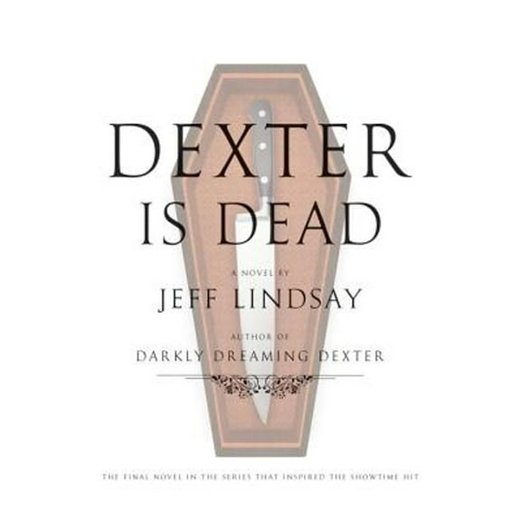 Pre-Owned Dexter Is Dead (Hardcover) by Jeff Lindsay