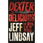Dexter is Delicious The GRIPPING thriller thats inspired the Showtime series DEXTER ORIGINAL SIN Paperback by Jeff Lindsay