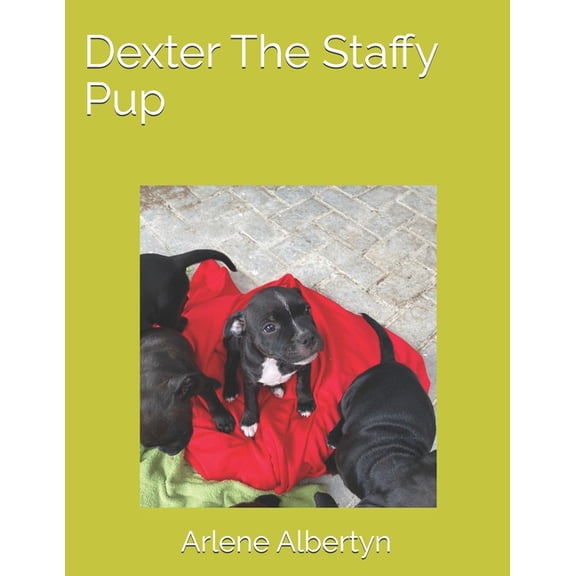 Dexter The Staffy Pup, (Paperback)