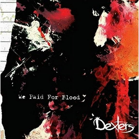 Dexters - We Paid for Blood - Music & Performance - Vinyl