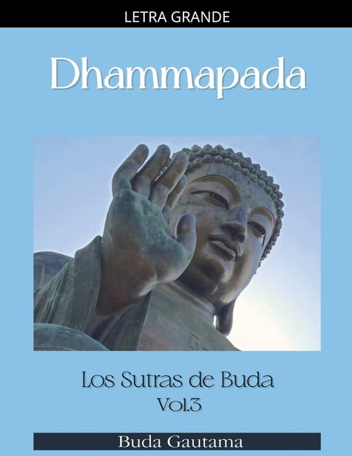 Dhammapada: Los Sutras de Buda Dhammapada: Los Sutras de Buda, Vol.3, Book 3, (Paperback)