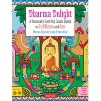 Dharma Delight: A Visionary Post Pop Comic Guide to Buddhism and Zen, (Paperback)
