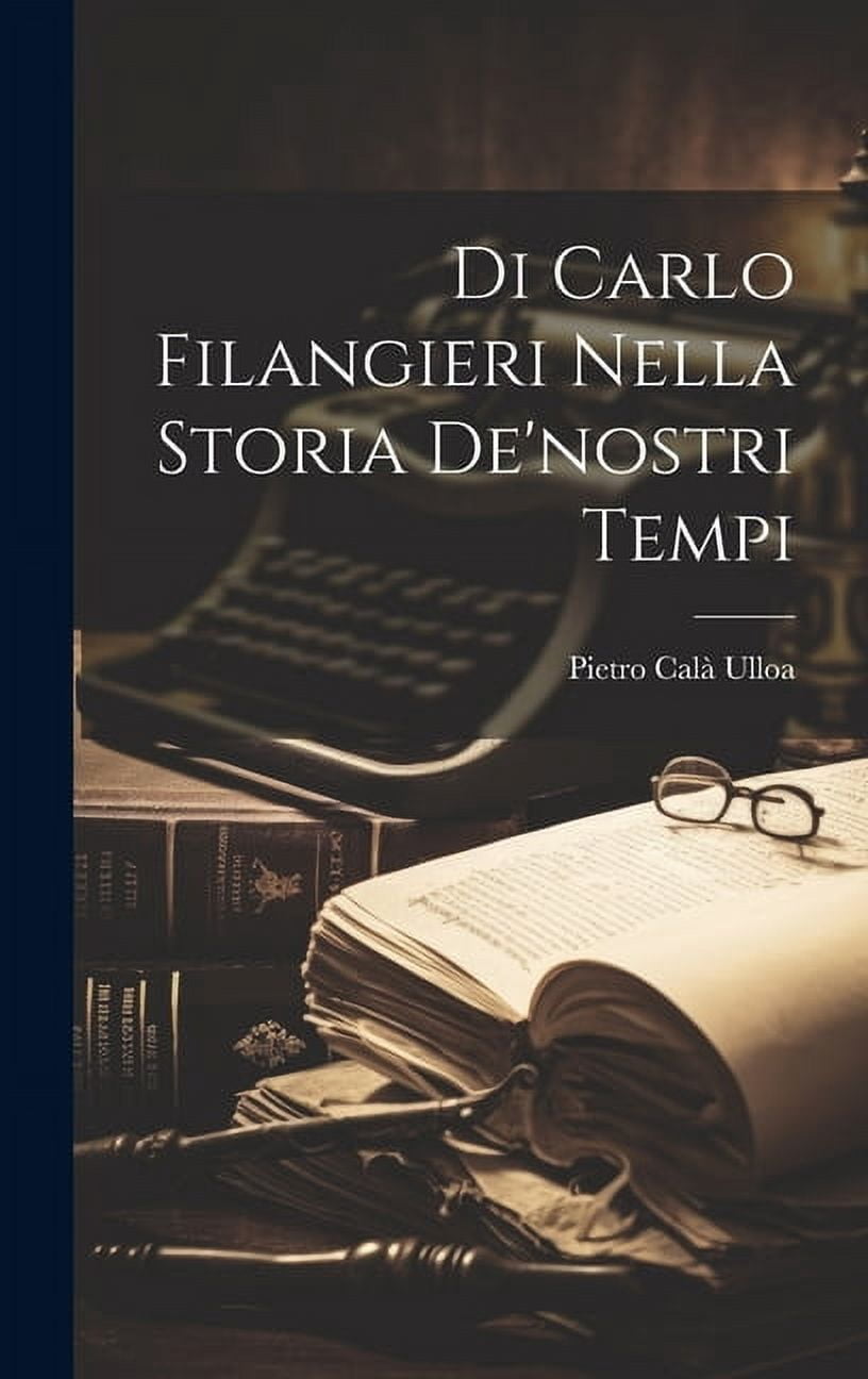 Di Carlo Filangieri Nella Storia De'nostri Tempi, (Hardcover)