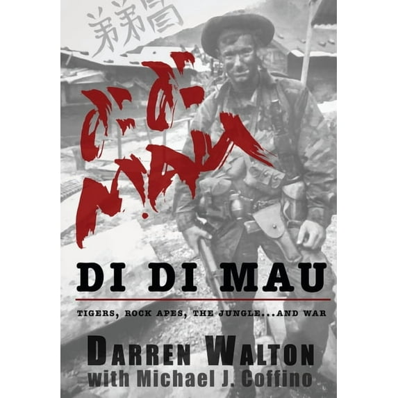 Di Di Mau: A True Story About Tigers, Rock Apes, the Jungle, and War, (Hardcover)
